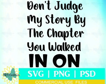 Don't Judge My Story By The Chapter You Walked In On Digital Download, Sublimation PNG, SVG, PSD Files, Quotes, Sayings, Funny Quote.