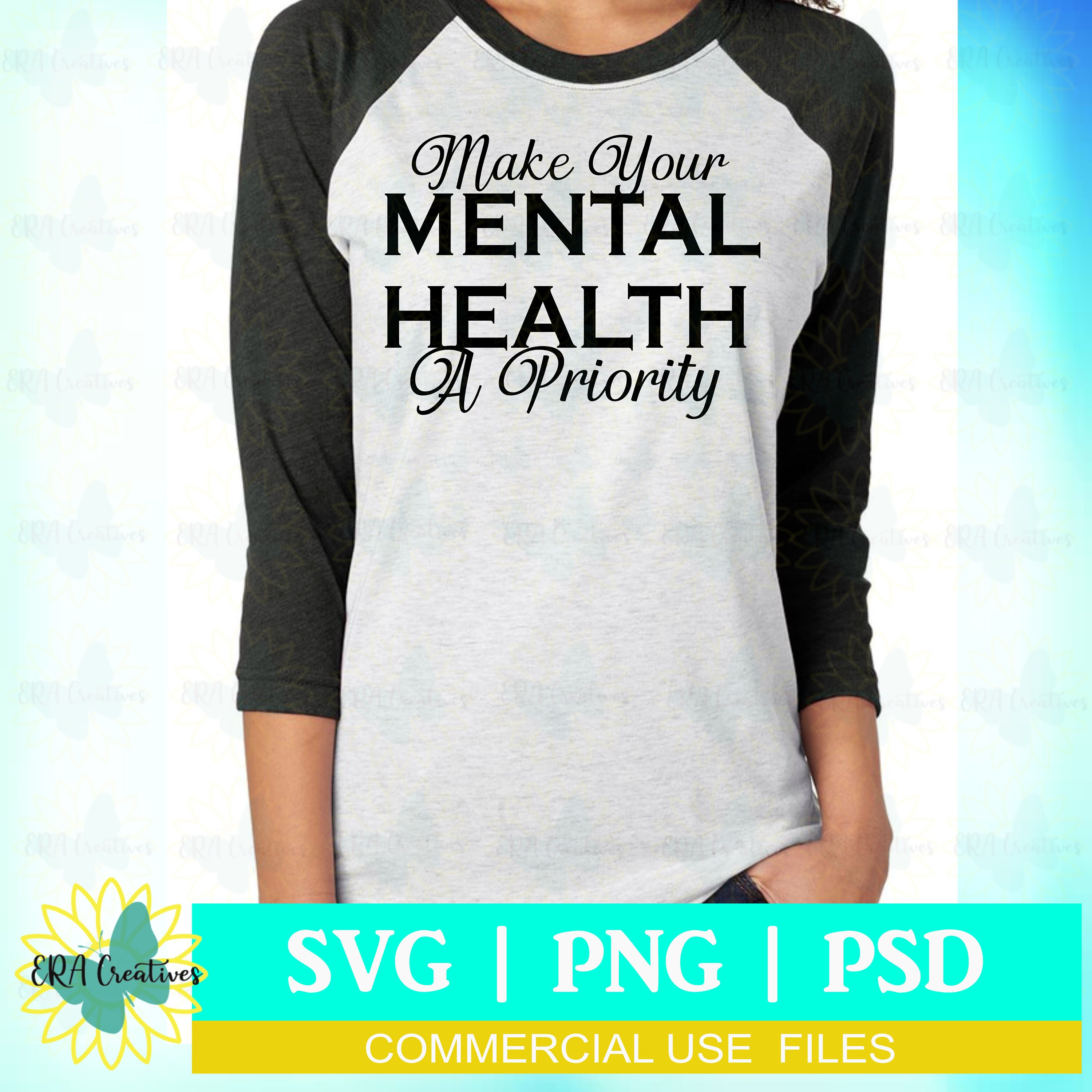 Make Your Mental Health A Priority, Digital Download, Sublimation PNG ...