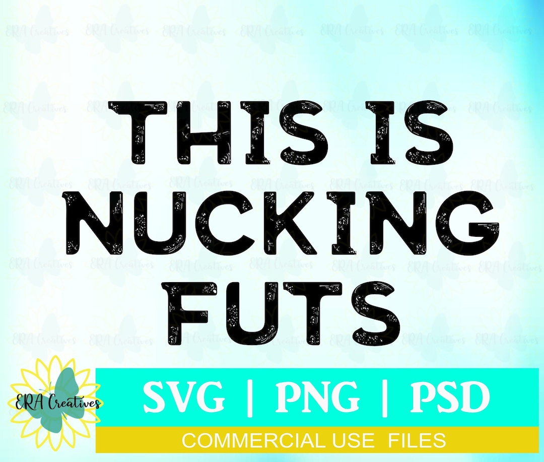 This is Nucking Futs Digital Download, Sublimation PNG, SVG, PSD Files