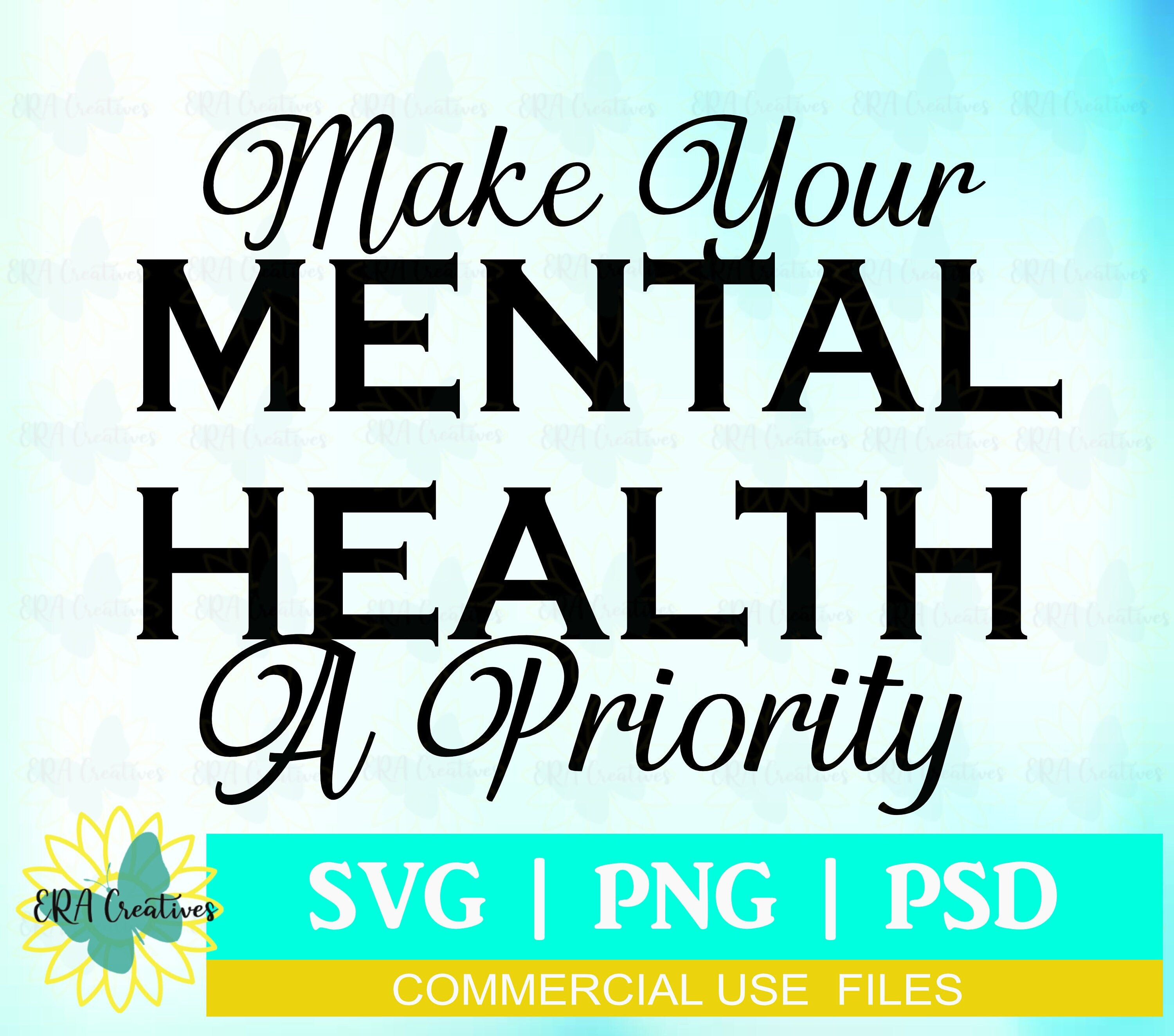 Make Your Mental Health A Priority, Digital Download, Sublimation PNG ...