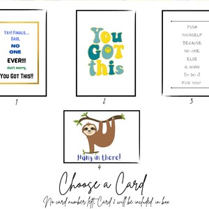 May include: Four cards with motivational messages. One card says "YAY! FINALS... SAID, NO ONE EVER!!! YOU GOT THIS!!" Another says "You GOT this" with a smiley face. A third card says "PUSH YOURSELF BECAUSE NO ONE ELSE IS GOING TO DO IT FOR YOU!" The last card has a sloth and says "Hang in there!"