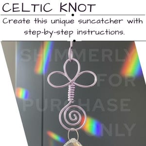 May include: A light purple wire suncatcher in a Celtic knot design, with a spiral and a crystal at the bottom. The image includes text that says "Suncatcher Tutorial Celtic Knot" and "Create this unique suncatcher with step-by-step instructions."