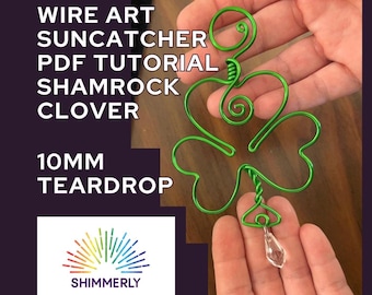 Wire Art Lucky Shamrock Clover Suncatcher Tutorial, DIY Craft (PDF Download)