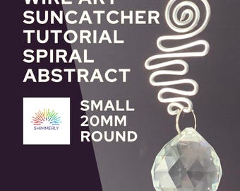 Wire Art Suncatcher Tutorial, Spiral Abstract Design (PDF Download)