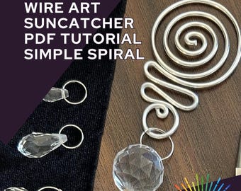 Wire Art Simple Spiral Suncatcher Tutorial, DIY Craft (PDF Download)