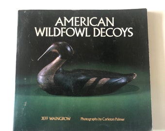 American Wildfowl Decoys 80's Paperback By Jeff Waingrow Photographer Carleton Palmer