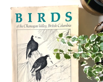 BIRDS Of The Okanagan Valley British Columbia Robert Cannings/Richard Cannings/Sydney Cannings