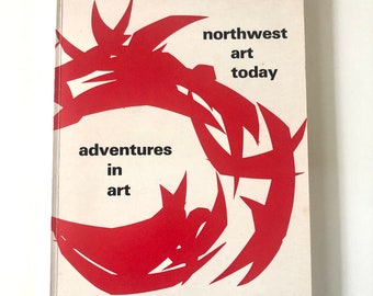 Northwest Art Today/Adventures In Art / Seattle’s World Fair 1962 Paperback