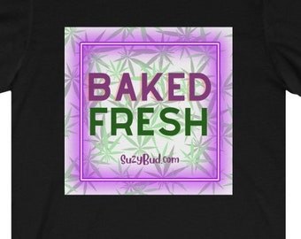 Fresh Baked Cannabis by Suzy Bud   - Unisex Jersey Short Sleeve Tee