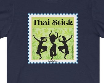 Thai Stick Marijuana - Unisex Jersey Short Sleeve Tee- gift for stoners- cannabis- weed- ganja-