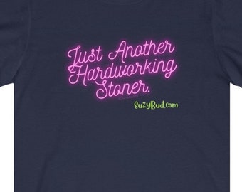 Just Another Hardworking Stoner- Suzy Bud is working Unisex Jersey Short Sleeve Tee