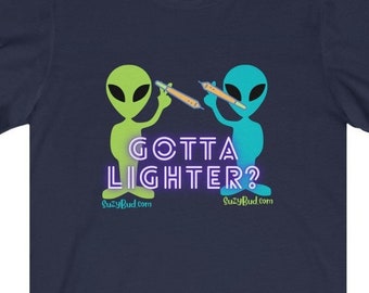 Gotta Lighter- Aliens with Blunts - Suzy Bud Style- Unisex Jersey Short Sleeve Tee