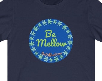 Be Mellow says Suzy Bud- Unisex Jersey Short Sleeve Tee