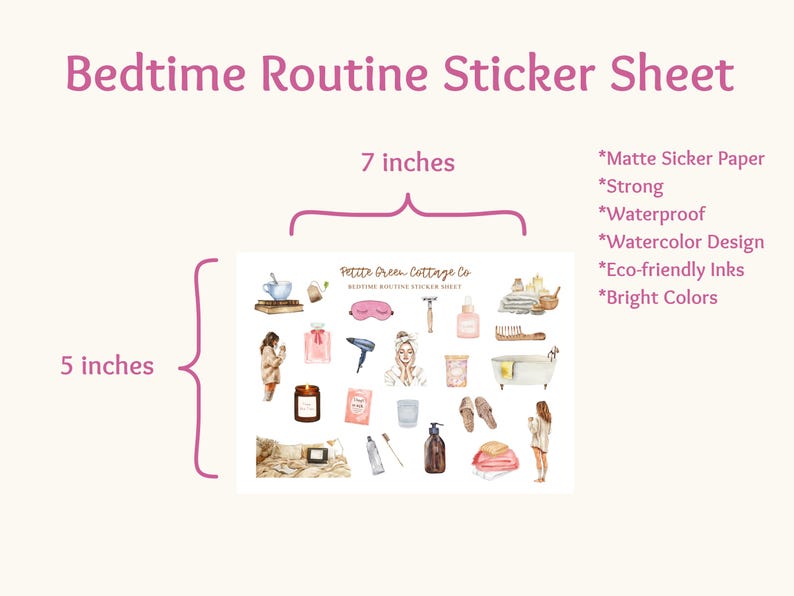 May include: A sticker sheet labeled "Bedtime Routine" with watercolor illustrations of self-care items. The sheet is 7 inches wide and 5 inches tall. Features include matte sticker paper, waterproof design, and bright colors.