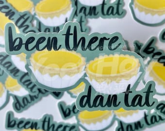 Been There Dan Tat Egg Tart Sticker | Laptop Water Bottle Phone Cute Durable Waterproof Cantonese Sticker | YeetHayClub