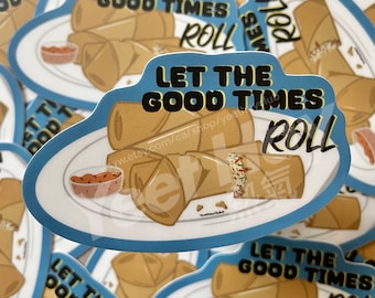 Let The Good Times Roll Spring Roll Sticker | Laptop Water Bottle Phone Cute Durable Waterproof Cute Cantonese Sticker | YeetHayClub