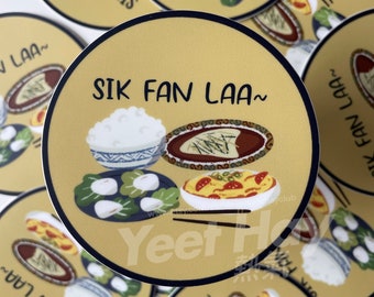 SIK FAN LAA!~ 食飯啦 Sticker | Nostalgic Laptop Water Bottle Phone Cute Durable Waterproof Cute Cantonese Sticker | YeetHayClub