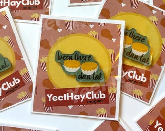 Been There Dan Tat Egg Tart Magnet | Asian Chinese Cantonese Acrylic Fridge Magnet | YeetHayClub