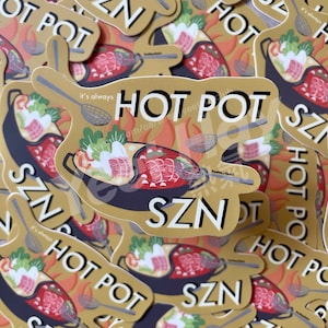 It&#39;s Always Hot Pot Season Szn Sticker | Laptop Water Bottle Phone Cute Durable Waterproof Cantonese Sticker | YeetHayClub