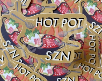 It's Always Hot Pot Season Szn Sticker | Laptop Water Bottle Phone Cute Durable Waterproof Cantonese Sticker | YeetHayClub