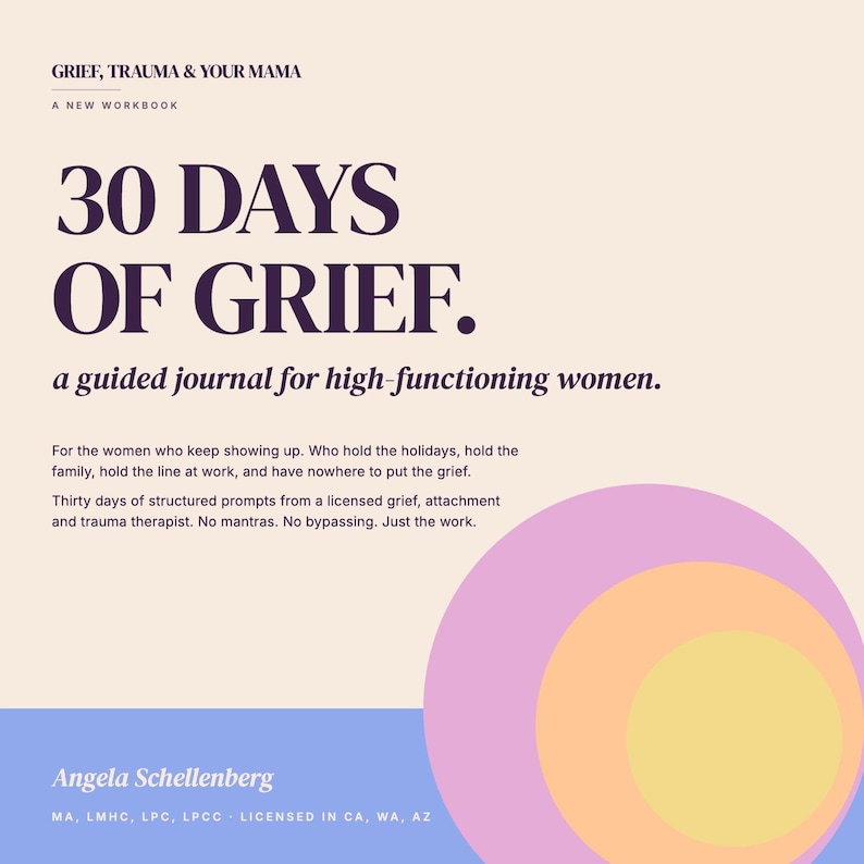 May include: A workbook titled "30 Days of Grief" with the text "GRIEF, TRAUMA & YOUR MAMA" at the top. The cover features a soft color palette with a circular design in shades of purple, orange, and yellow. The author's name is at the bottom.
