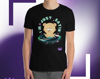 I&#39;m Just Sayin&#39; Short-Sleeve Unisex TeeShirt