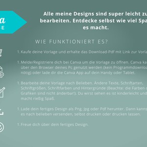 May include: A Canva template design guide with a blue and green background. The text reads "Canva Template" and "All my designs are super easy to edit. Discover for yourself how much fun it is." The text also reads "How does it work?" and lists five steps: 1. Buy your template and receive the download PDF with a link to the template. 2. Sign up/register with Canva to open the template. Canva can be used via your computer's browser (no program download required) or download the Canva app to your phone or tablet. 3. Edit your template as you like. Change the text, fonts, font sizes, font colors, and backgrounds (note: the colors of the graphics cannot be changed). You'll see that it's easy and a lot of fun. 4. Download your finished design as a PNG, JPG, or PDF. Then you can send it as you like, print it yourself, or have it printed. 5. Enjoy your finished design.