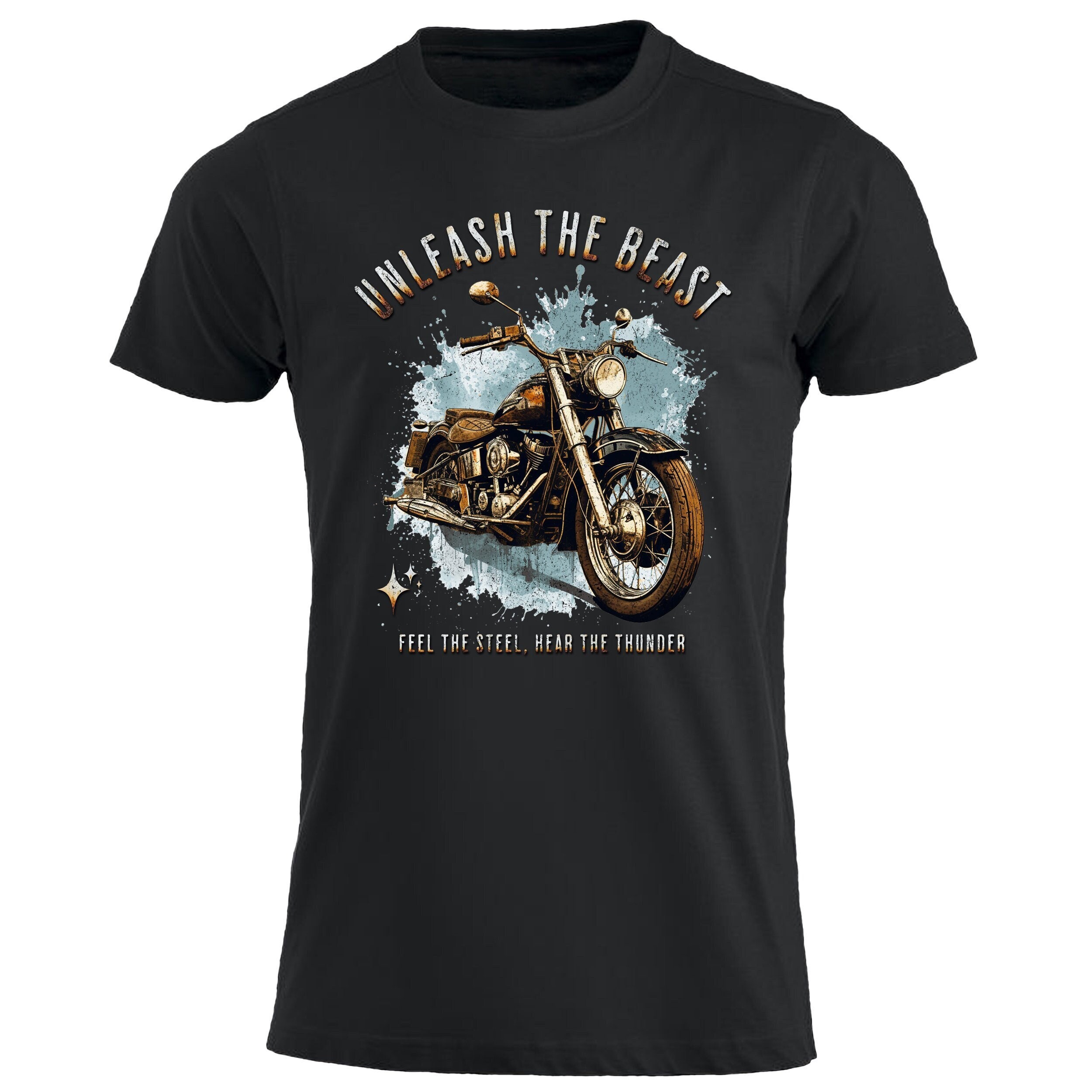 Unleash the Beast Feel the Steel, Hear the Thunder Motorcycle T