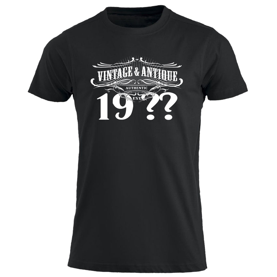 Coustomise Birthday Tshirt VINTAGE & ANTIQUE Birthday Gifts for Him