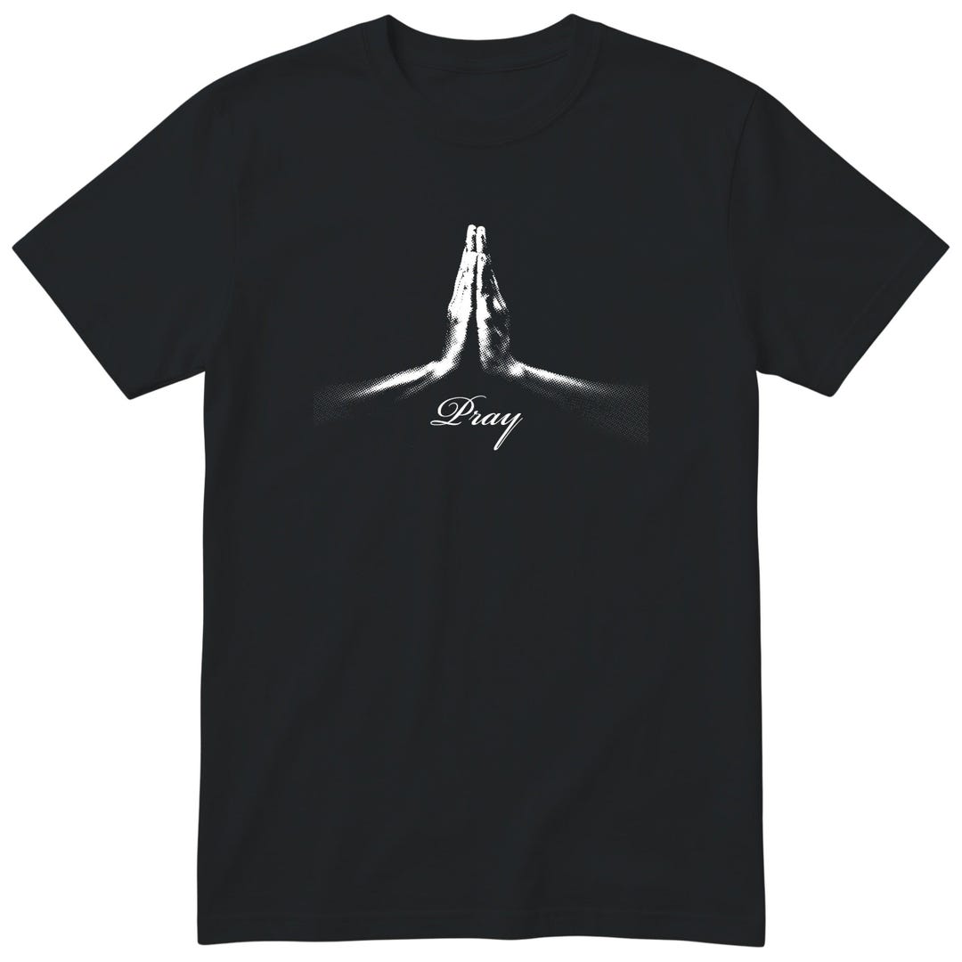 Pray Christian T-shirt - Faith Tee With Praying Hands - Etsy