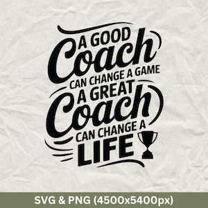 Ein guter Trainer kann ein Spiel ändern Ein großartiger Trainer kann ein Leben ändern