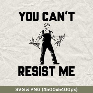 You Can&#39;t Resist Me Svg, Electrician, Funny Electrician, Electrician Shirt, Electrician Cricut, Electrician Gift, Electrician Life, Cricut.