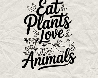 Vegan SVG Bundle: Eat Plants Love Animals - Cricut, T-Shirt Design (Digital Download