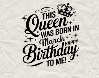 March Birthday Queen SVG PNG: Zabawny prezent urodzinowy (pobranie cyfrowe)