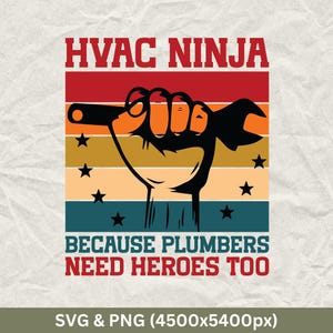 Héroe Ninja de HVAC SVG PNG: Los fontaneros también necesitan héroes (Descarga digital)