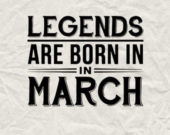 May include: Black and white graphic text design with the words "Legends are born in March".