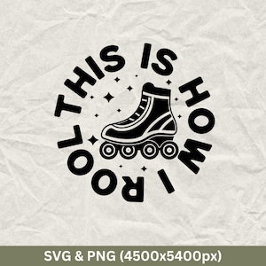 This Is How I Rool Shirt, Roller Skating Shirt, Roller Skates Shirt, Rollerblading Svg, Roller Skating Png, Skating Svg, Skate Svg Cut File