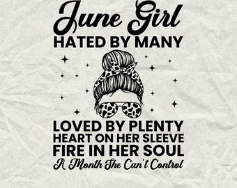 June Girl. Hated By Many Loved By Plenty SVG, June Birthday Shirts, Funny Birthday Gift, Birthday Party, Birthday Squad SVG, Birthday SVG