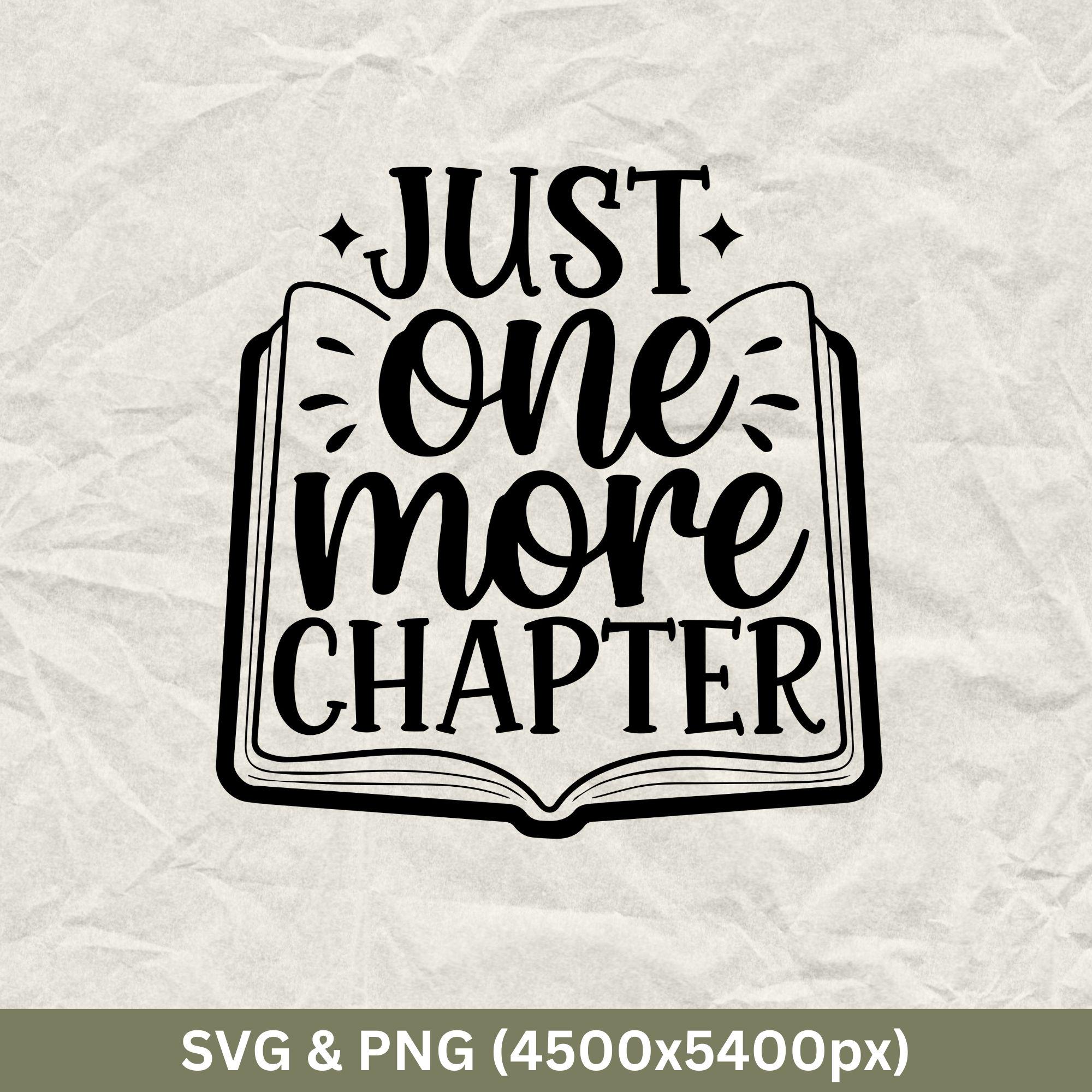 Just One More Chapter Svg Png, Book Lover Svg, Reading Quotes, Library ...