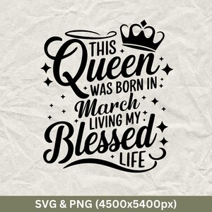 March Birthday Queen SVG: Blessed Life Design (Digital Download)