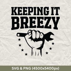 HVAC &#39;Keeping It Breezy&#39; SVG PNG: Technician Cut File (Digital Download)