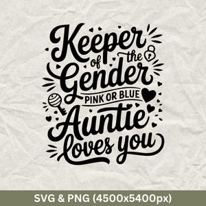 Keeper of the Gender Auntie Loves You SVG PNG: Baby Reveal Shirt (Digital Download)
