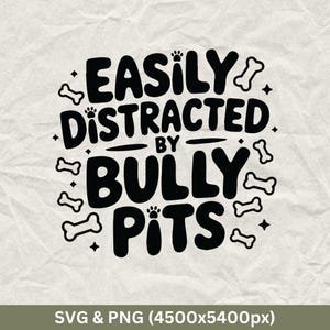 Easily Distracted By Bully Pits, American Bully Decal, American Bully Png, Bully Dog, American Bully Quote, American Bully Shirt, Bully Pit.