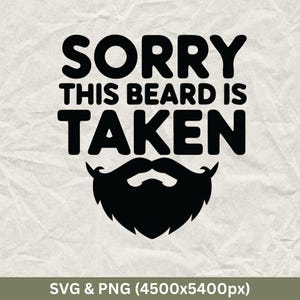 Sorry This Beard Is Taken SVG: Funny Husband Dad Gift (Digital Download)