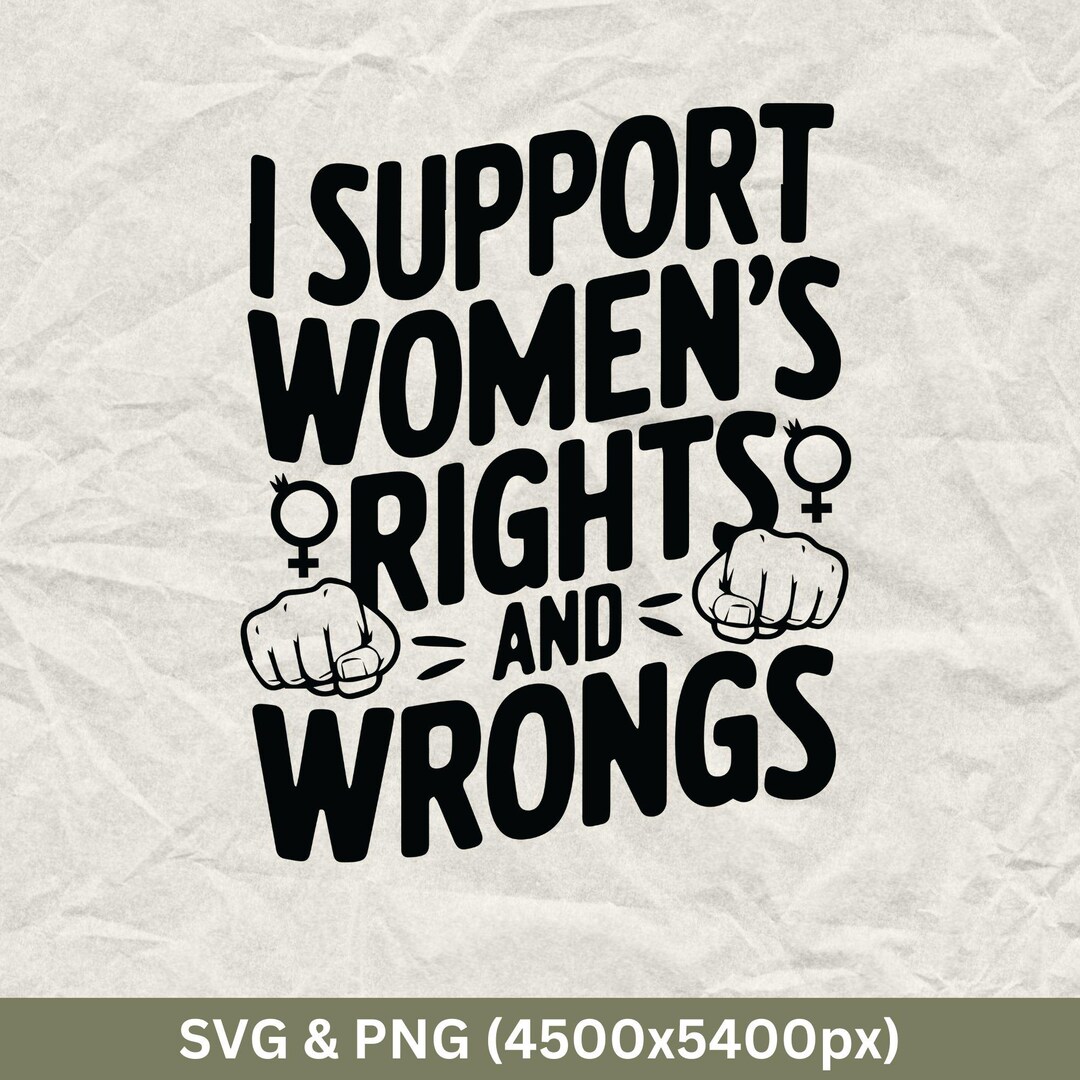 I Support Women's Rights and Wrongs SVG, International Women's Day