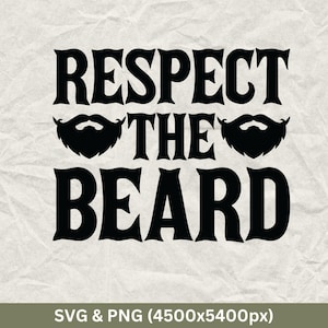 Respect The Beard Svg, Beard Lover Svg, Funny Beard Shirt, Gift For Husband Dad, Dads With Beards Svg, Beard Lover, Beard Svg, Beard Gifts