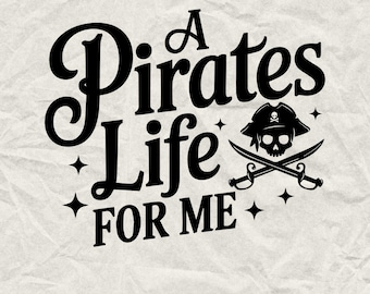 Pirate Life SVG: Funny Pirate Shirt Design (Digital Download)