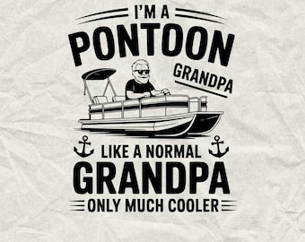 Pontoon Grandpa SVG: Divertente citazione sul lago (download digitale)