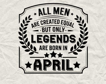 Legends Born in April SVG PNG: Funny Birthday Gift (Digital Download)