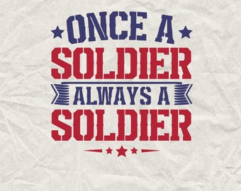 Once A Soldier Always A Soldier SVG: Memorial Day Design (Digital Download)